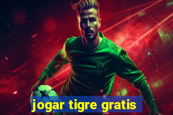 jogar tigre gratis